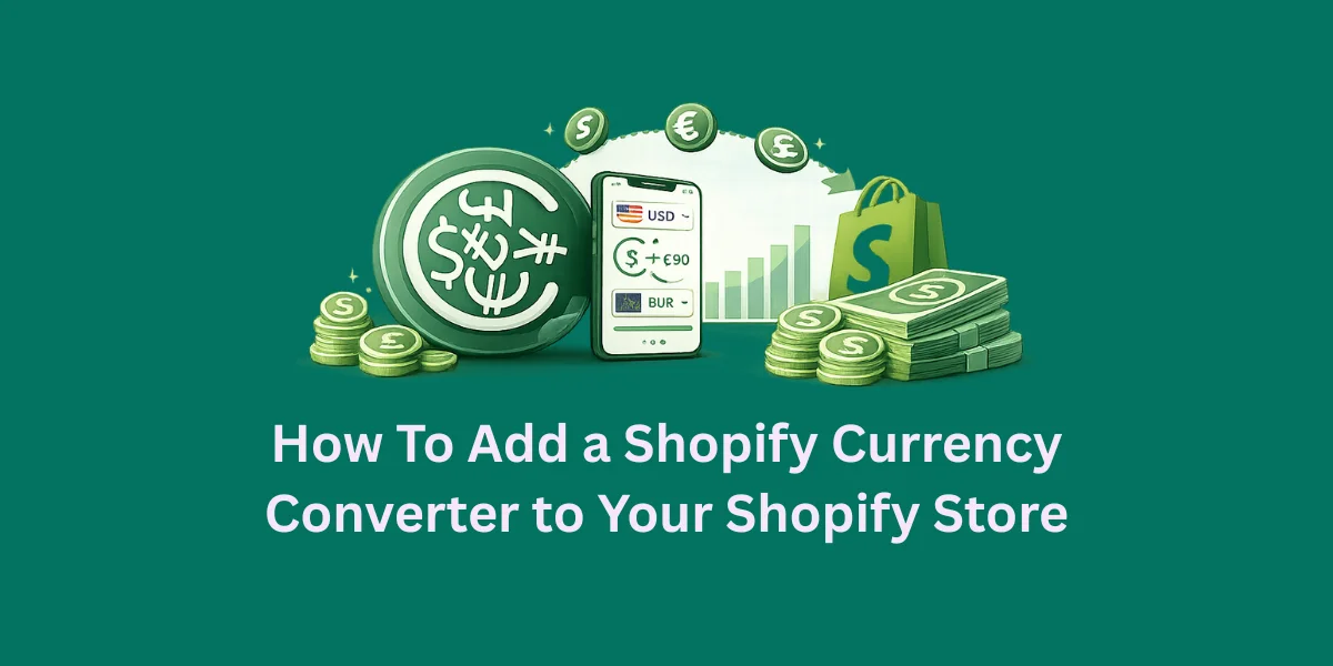 Shopify Currency Converter Guide for Global Stores