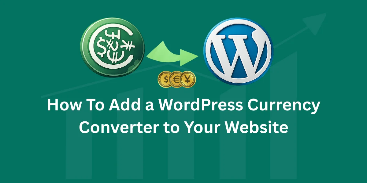 WordPress Currency Converter Guide for Global Pricing Accuracy